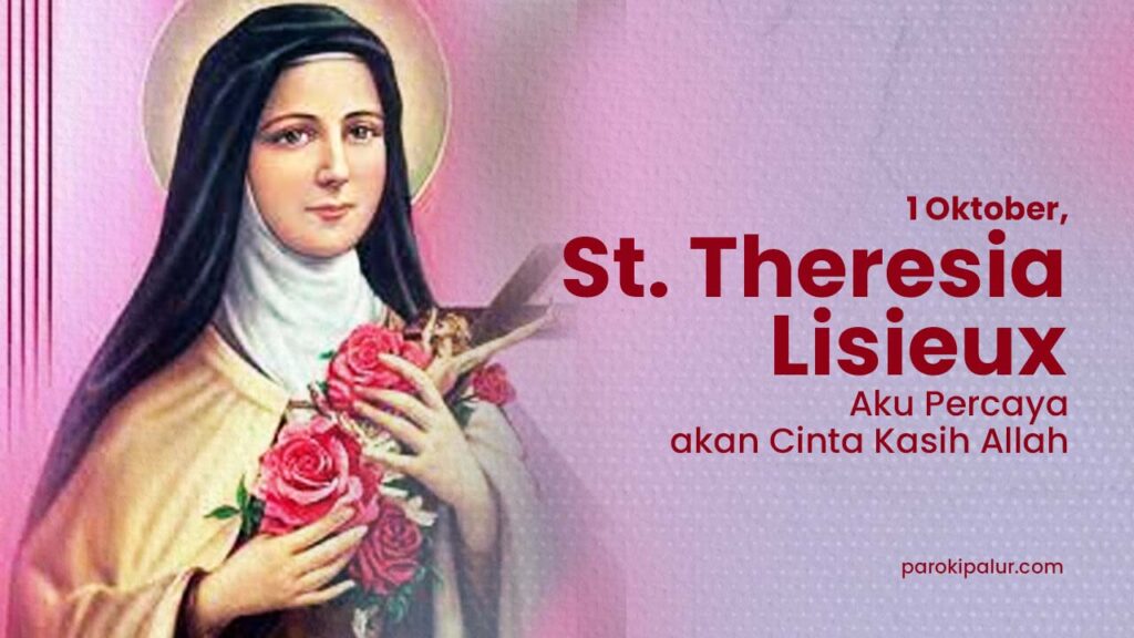 St. Theresia Lisieux, Aku Percaya Akan Cinta dan Kasih Allah